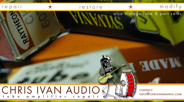 Chris Ivan Audio - Tube Amp Repair
